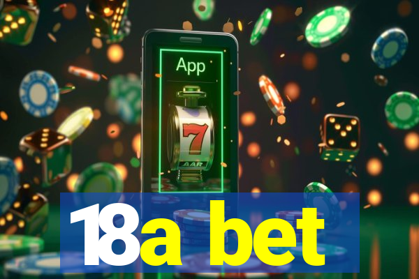 18a bet